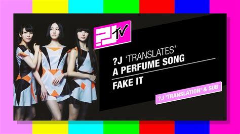 perfume fake it x jose v harlem|Random J 'Translation’ vol. 4: The explicit version of Perfume’s “Fake it”.